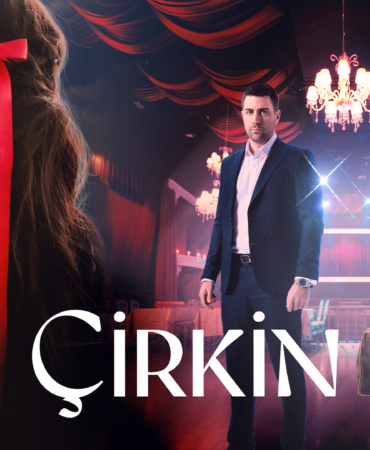 çirkin dizisi ne zaman?
