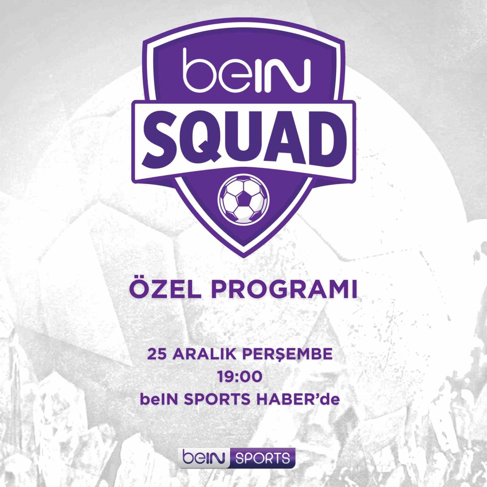 bein squad 5 bolumuyle bein sports haberde 0 FmmvZ2cj