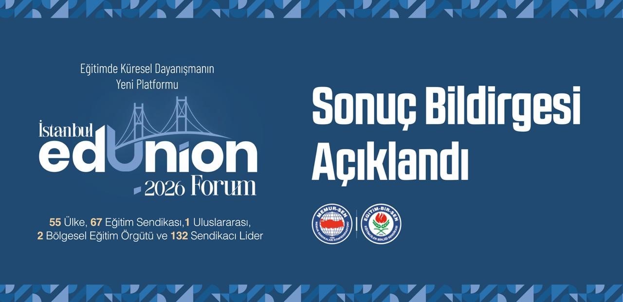 Eğitim Bir-Sen’in katılımıyla gerçekleşen İstanbul Edunıon Forum 2026 Sonuç Bildirgesi açıklandı" 6 egitim bir senin katilimiyla gerceklesen istanbul edunion forum 2026 sonuc bildirgesi aciklandi 2 BIr56r49