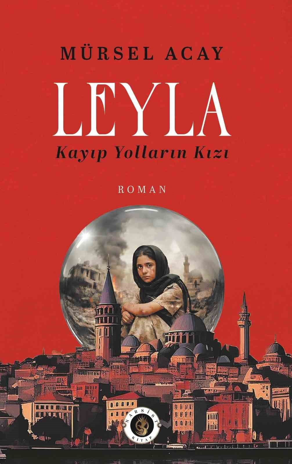 gazeteci acaydan leyla kayip yollarin kizi romani 0 9tPMLsQy