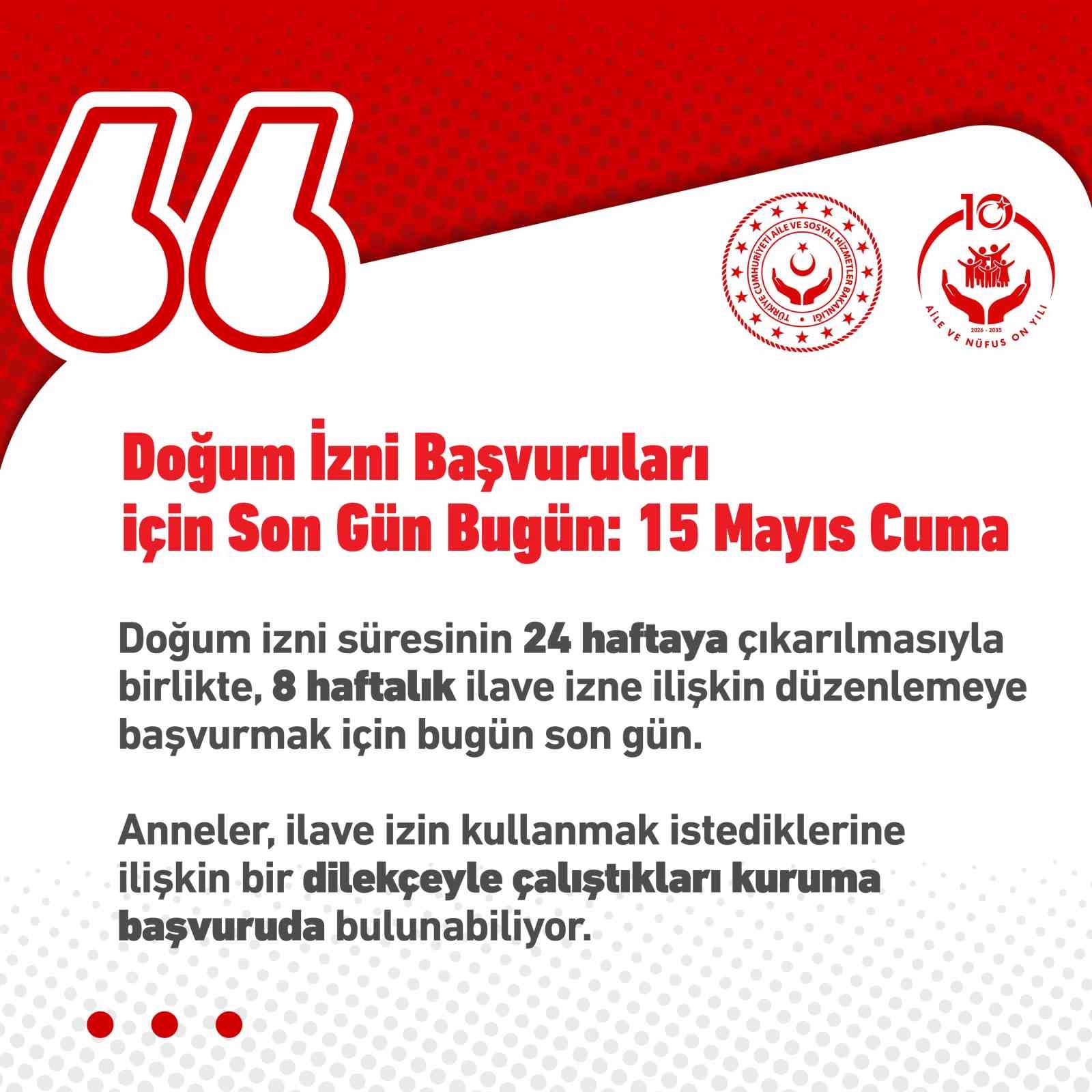 ilave dogum izin basvurulari bugun tamamlaniyor 0