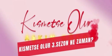 kısmetse olur