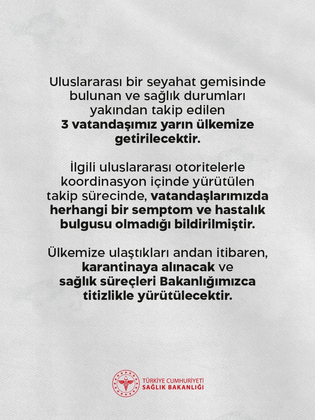 Sağlık Bakanlığı: "Uluslararası bir seyahat gemisinde bulunan 3 vatandaşımız yarın ülkemize getirilecektir" 4 saglik bakanligi uluslararasi bir seyahat gemisinde bulunan 3 vatandasimiz yarin ulkemize getirilecektir 0 N161ylC3
