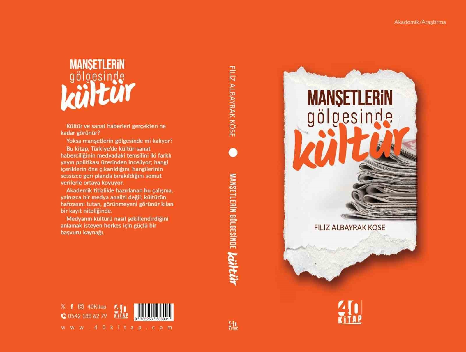 Yazar Köse’nin ‘Manşetlerin Gölgesinde Kültür’ kitabı raflarda yerini aldı 4 yazar kosenin mansetlerin golgesinde kultur kitabi raflarda yerini aldi 0 2rRwReAy