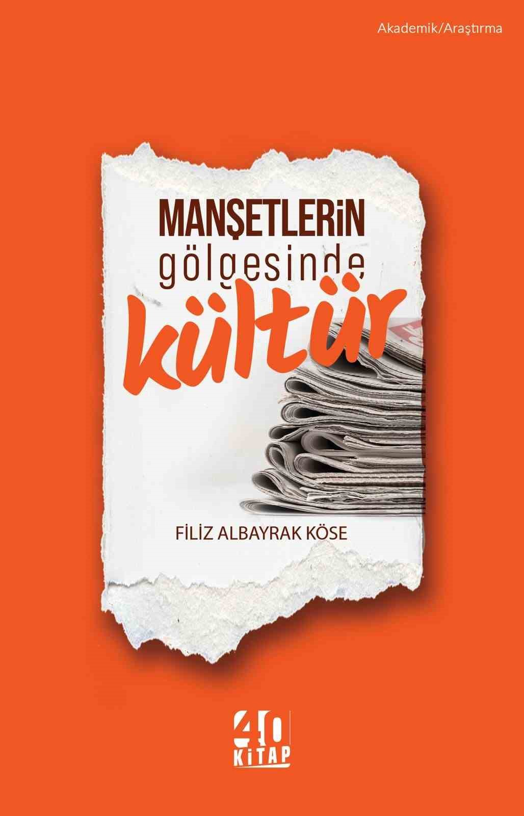 Yazar Köse’nin ‘Manşetlerin Gölgesinde Kültür’ kitabı raflarda yerini aldı 5 yazar kosenin mansetlerin golgesinde kultur kitabi raflarda yerini aldi 1 15pdTKkh